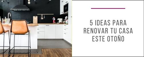 5-ideas-para-renovar-tu-casa-este-otono